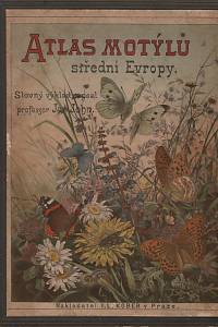 8521. John, Jan – Atlas motýlů střední Evropy. 50 tabulí barvotiskových s 1300 obrazy motýlů, jejich housenek a pup. (pouze obr. část)