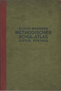 126729. Sydow, Emil von / Wagner, Hermann / Haack, Hermann / Lautensach, Hermann / Stollt, Oskar – Sydow-Wagners methodischer Schul-Atlas