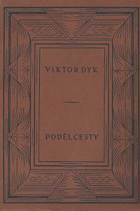 28422. Dyk, Viktor – Podél cesty, básně