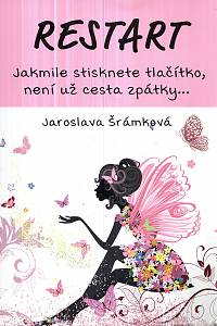 127728. Šrámková, Jaroslava – Restart - Jakmile stisknete tlačítko, není už cesta zpátky...
