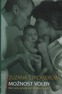 127741. Štromerová, Zuzana – Možnost volby : kde mohu přivést své děťátko na svět?