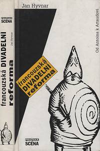 127748. Hyvnar, Jan – Francouzská divadelní reforma, Ad Antoina k Artaudovi