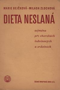 127752. Bejčková, Marie / Zlochová, Milada – Dieta neslaná, Zejména při chorobách ledvinových a srdečních (podpis)
