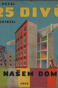 125959. Koval, Václav – 25 divů v našem domě