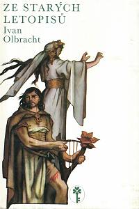 128272. Olbracht, Ivan [= Zeman, Kamil] / Olbrachtová, Jaroslava – Ze starých letopisů 