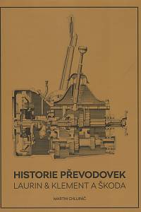 128304. Chlupáč, Martin – Historie převodovek Laurin & Klement a Škoda