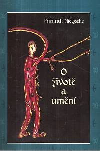 26672. Nietzsche, Friedrich – O životě a umění