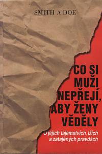 128439. Smith, Mike / Doe, Bill – Co si muži nepřejí, aby ženy věděly, O jejich tajemstvích, lžích a zatajených pravdách