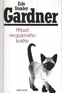 19830. Gardner, Erle Stanley – Případ neopatrného kotěte