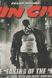 128774. Miller, Frank / Rodriguez, Robert – Frank Miller's Sin City, The Making of the Movie