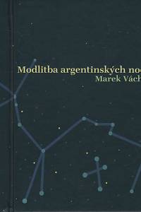 51330. Vácha, Marek – Modlitba argentinských nocí