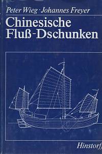 129159. Wieg, Peter / Freyer, Johannes – Chinesische Fluß-Dschunken