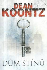 41342. Koontz, Dean – Dům stínů