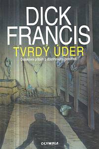 129547. Francis, Dick – Tvrdý úder