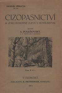 129478. Polešovský, Albín – Cizopasnictví a jemu podobné zjevy v rostlinstvu.