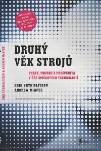 129497. Brynjolfsson, Erik / McAfee, Andrew – Druhý věk strojů, Práce, pokrok a prosperita v éře špičkových technologií
