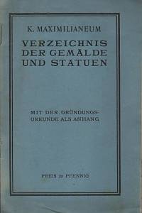 22765. Verzeichnis der Gemälde und Statuen des Kgl. Maximilianeums. Mit der Gründungs-Urkunde als Anhang.