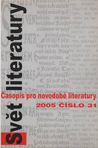 129760. Svět literatury, Časopis pro novodobé literatury, Ročník XV., číslo 31 (2005)