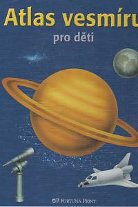 42700. Schmidt, Dieter – Atlas vesmíru pro děti