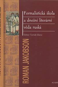 10170. Jakobson, Roman / Glanc, Tomáš (ed.) – Formalistická škola a dnešní literární věda ruská