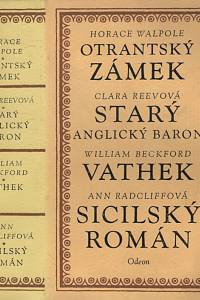 1040. Walpole, Horace / Reevová, Clara / Beckford, William / Radcliffová, Ann – Otrantský zámek / Horace Walpole.  Starý anglický baron / Clara Reevová.  Vathek / William Beckford.  Sicilský román / Ann Radcliffová 
