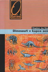 85316. Gould, Stephen Jay – Dinosauři v kupce sena, Úvahy o povaze přírodních věd