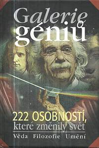 127850. Haškovec, Vít / Müller, Ondřej – Galerie géniů aneb kdo byl kdo, 222 osobností, které změnily svět (Věda, Filozofie, Umění)