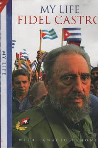 130259. Castro, Fidel / Ramonet, Ignacio (ed.) – My Life