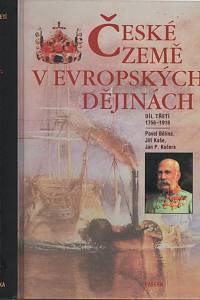 33211. Bělina, Pavel / Kaše, Jiří / Kučera, Jan P. – České země v evropských dějinách III. (1756-1918)