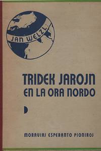 130282. Welzl, Jan Eskymo – Tridek jarojn en la Ora Nordo.