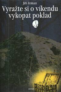 130510. Zeman, Jiří – Vyražte si o víkendu vykopat poklad!