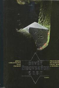 17417. Chrastilová, Jiřina – Devět židovských cest, Procházky po památkách Čech, Moravy a Slezska