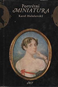 3089. Holešovský, Karel – Portrétní miniatura, Historie, sběratelství a znalectví