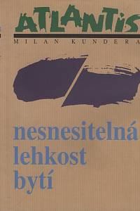 11640. Kundera, Milan – Nesnesitelná lehkost bytí : román