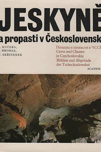 12966. Kučera, Bohumil / Hromas, Jaroslav / Skřivánek, František – Jeskyně a propasti v Československu