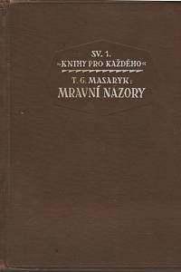 64013. Masaryk, Tomáš Garrigue / Franta, Zdeněk (ed.) – Mravní názory