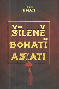 130836. Kwan, Kevin – Šíleně bohatí Asiati