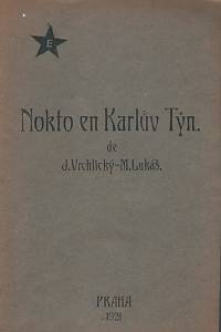130632. Vrchlický, Jaroslav (= Frida, Emil) – Nokto en Karlův Týn. Triakta komedio de Jaroslav Vrchlický, tradukita de Miloš Lukáš