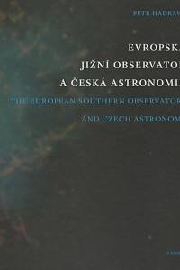 130914. Hadrava, Petr – Evropská jižní observatoř a česká astronomie = The European Southern Observatory and Czech Astronomy