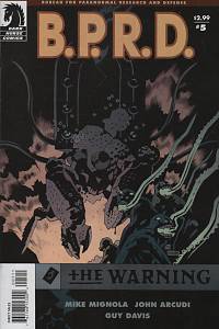 Mignola, Mike / Arcudi, John – B.P.R.D. (Bureau for Paranormal Research and Defense) - The Warning