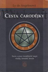 130639. De Angelesová, Ly – Cesta čarodějky, Teorie a praxe čarodějnické magie, rituály, čarování, kouzla