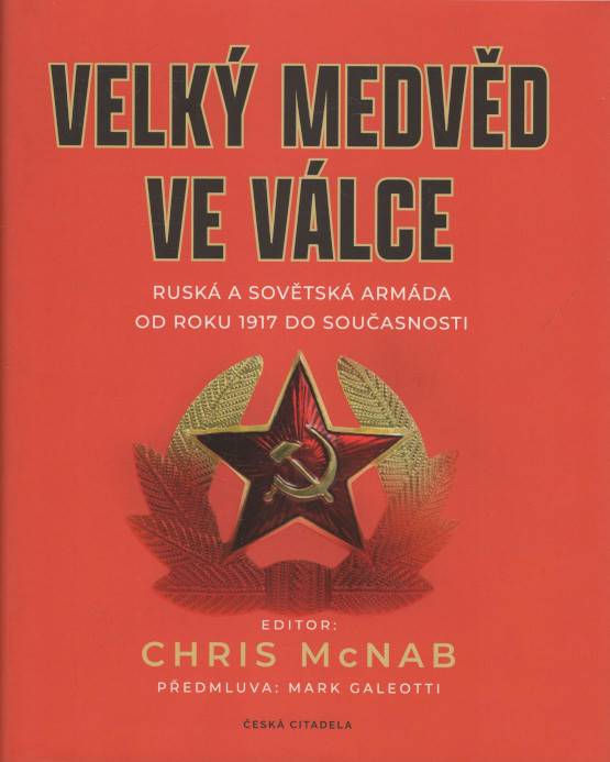 McNab, Chris – Velký medvěd ve válce, Ruská a sovětská armáda od roku 1917 do současnosti