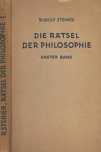130727. Steiner, Rudolf – Die Rätsel der Philosophie in ihrer Geschichte als Umriss dargestellt I.