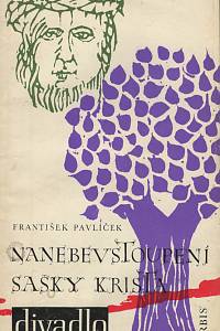 13761. Pavlíček, František – Nanebevstoupení Sašky Krista, Dramatické variace na Isaaka Babela