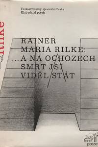 30056. Rilke, Rainer Maria – …a na ochozech smrt jsi viděl stát