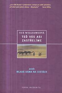 19930. Williamsová, Sue – Teď vás asi zastřelíme aneb Mladá dáma na cestách