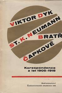 131143. Dyk, Viktor / Neumann, Stanislav Kostka / Čapek, Josef / Čapek, Karel – Viktor Dyk, St.K. Neumann, bratři Čapkové, Korespondence z let 1905-1918