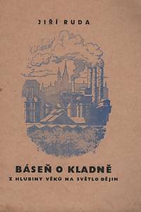 131375. Ruda, Jiří – Báseň o Kladně : z hlubiny věků na světlo dějin