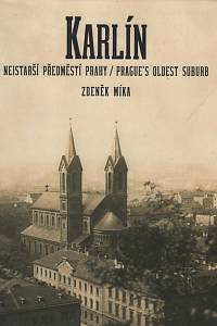 37956. Míka, Zdeněk – Karlín - Nejstarší předměstí Prahy = Prague's Oldest Suburb