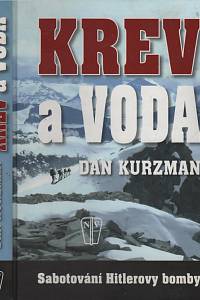 69745. Kurzman, Dan – Krev a voda, Sabotování Hitlerovy bomby